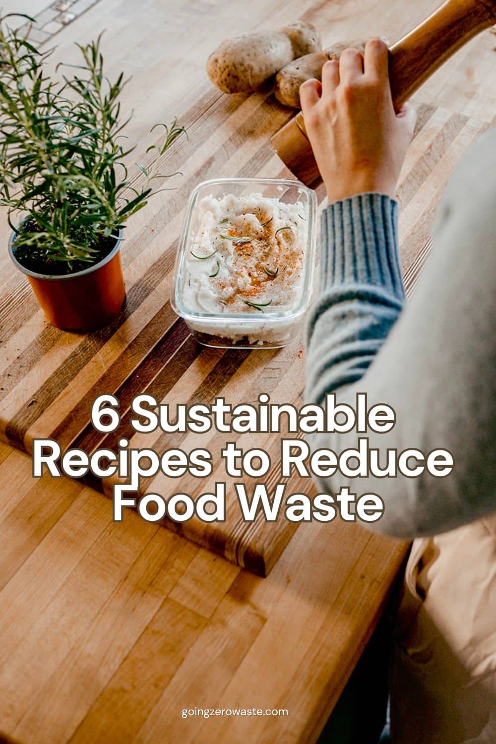 My Favorite Sustainable Recipes to Reduce Food Waste